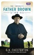 The Complete Father Brown Stories - Gilbert Keith Chesterton