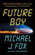 Cover-Bild zum Titel 'Future Boy' von 'Michael J. Fox, Nelle Fortenberry'