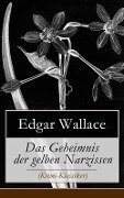 Das Geheimnis der gelben Narzissen (Krimi-Klassiker) - Edgar Wallace