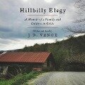 Hillbilly Elegy: A Memoir of a Family and Culture in Crisis - 