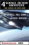 4 Science Fiction Abenteuer Sonderband 1005 - Alfred Bekker, Jo Zybell, Mia Zorn