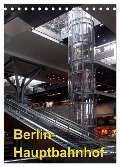 Hauptbahnhof Berlin (Tischkalender 2024 DIN A5 hoch), CALVENDO Monatskalender - Bert Burkhardt
