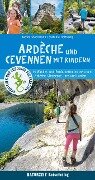 Ardèche und Cevennen mit Kindern - Stefanie Holtkamp, Regina Stockmann