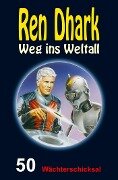 Ren Dhark - Weg ins Weltall 50: Wächterschicksal - Jan Gardemann, Achim Mehnert, Uwe Helmut Grave
