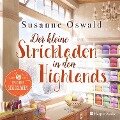 Der kleine Strickladen in den Highlands (ungekürzt) - Susanne Oswald