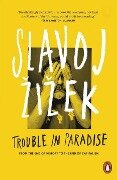 Trouble in Paradise - Slavoj Zizek