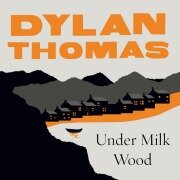 Cover-Bild zum Titel 'Under Milk Wood' von 'Dylan Thomas'