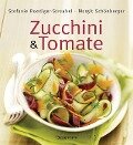 Zucchini und Tomate - Stefanie Roediger-Streubel, Margit Schönberger