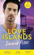 Love Islands: Summer Kisses: The Doctor She Left Behind / Miss Prim and the Maverick Millionaire / Her Holiday Miracle (Love Islands, Book 4) - Scarlet Wilson, Nina Singh, Joanna Neil