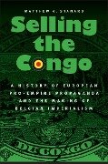 Selling the Congo - Matthew G Stanard