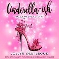 Cinderella-Ish Lib/E - Joslyn Westbrook