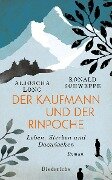 Der Kaufmann und der Rinpoche - Aljoscha Long, Ronald Schweppe