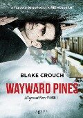 Wayward Pines - Blake Crouch