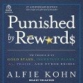 Punished by Rewards: Twenty-Fifth Anniversary Edition: The Trouble with Gold Stars, Incentive Plans, A'S, Praise, and Other Bribes - Alfie Kohn