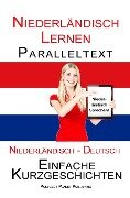 Niederländisch Lernen - Paralleltext - Einfache Kurzgeschichten (Niederländisch - Deutsch) Bilingual (Niederländisch Lernen mit Paralleltext, #1) - Polyglot Planet Publishing