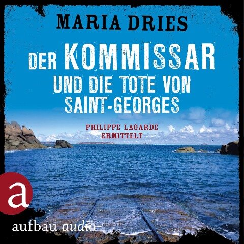 Der Kommissar und die Tote von Saint-Georges - Maria Dries