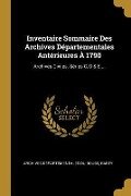 Inventaire Sommaire Des Archives Départementales Antérieures À 1790: Archives Civiles. Séries C, D & E.... - Babey