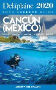 Cancún (Mexico) - The Delaplaine 2020 Long Weekend Guide - Andrew Delaplaine