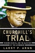 Churchill's Trial - Larry Arnn