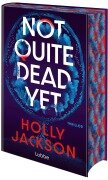 Cover-Bild zum Titel 'Not Quite Dead Yet' von 'Holly Jackson'