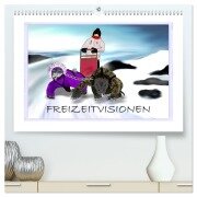 Freizeitvisionen (hochwertiger Premium Wandkalender 2026 DIN A2 quer), Kunstdruck in Hochglanz - Ingrid Besenböck