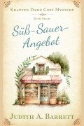 Cover-Bild zum Titel 'Süß-Sauer-Angebot (Krapfen Dame Cozy Mystery, #6)' von 'Judith A. Barrett'