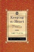 Keeping the Heart - John Flavel