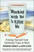 Working with You Is Killing Me - Katherine Crowley, Kathi Elster