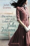 Die sieben oder acht Leben der Stella Fortuna - Juliet Grames