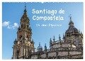 Santiago de Compostela - Ziel einer Pilgerreise (Wandkalender 2024 DIN A2 quer), CALVENDO Monatskalender - Dirk Sulima