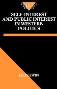 Self-Interest and Public Interest in Western Politics - Leif Lewin