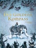 Der goldene Kompass - Die Graphic Novel zu His Dark Materials 1 - Philip Pullman, Stéphane Melchior-Durand