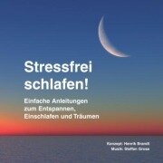 Cover-Bild zum Titel 'Stressfrei schlafen!' von 'Henrik Brandt, Steffen Grose'