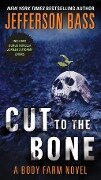 Cover-Bild zum Titel 'Cut to the Bone' von 'Jefferson Bass'