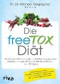 Die freeTOX-Diät - Dr. Dr. Michael Despeghel, Doris Muliar