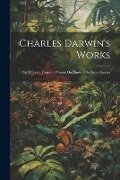 Charles Darwin's Works: The Different Forms of Flowers On Plants of the Same Species - Anonymous