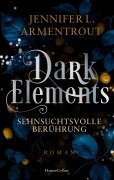 Cover-Bild zum Titel 'Dark Elements 3 - Sehnsuchtsvolle Berührung' von 'Jennifer L. Armentrout'