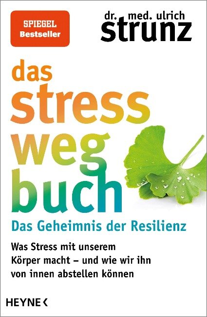 Das Stress-weg-Buch - Das Geheimnis der Resilienz - Ulrich Strunz