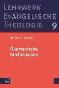 Ökumenische Kirchenkunde - Ulrich H. J. Körtner