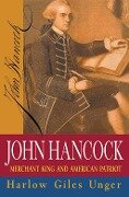 John Hancock - Harlow Giles Unger