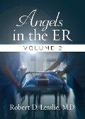 Angels in the ER Volume 2 - Robert D. Lesslie