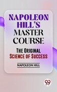 Cover-Bild zum Titel 'Napoleon Hill'S Master Course The Original Science Of Success' von 'Napoleon Hill'