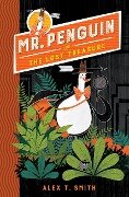 Mr Penguin and the Lost Treasure - Alex T. Smith
