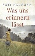 Was uns erinnern lässt - Kati Naumann