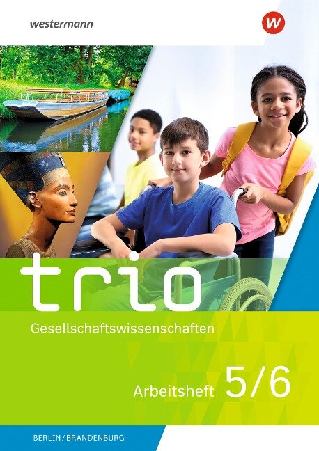Trio Gesellschaftswissenschaften 5 / 6. Arbeitsheft. Für Berlin und Brandenburg - Cihan Mutlu, Wolfgang Pankratz, Tatjana Brammer, Martin Lücke, Heike Schuster