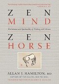 Cover-Bild zum Titel 'Zen Mind, Zen Horse' von 'Allan J Hamilton'