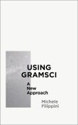 Cover-Bild zum Titel 'Using Gramsci' von 'Michele Filippini'