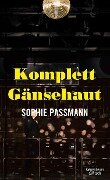 Cover-Bild zum Titel 'Komplett Gänsehaut' von 'Sophie Passmann'