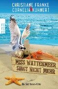 Miss Wattenmeer singt nicht mehr - Christiane Franke, Cornelia Kuhnert