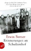 Erinnerungen an Schulzenhof - Erwin Berner